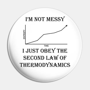 Messy Entropy Thermodynamics Pin