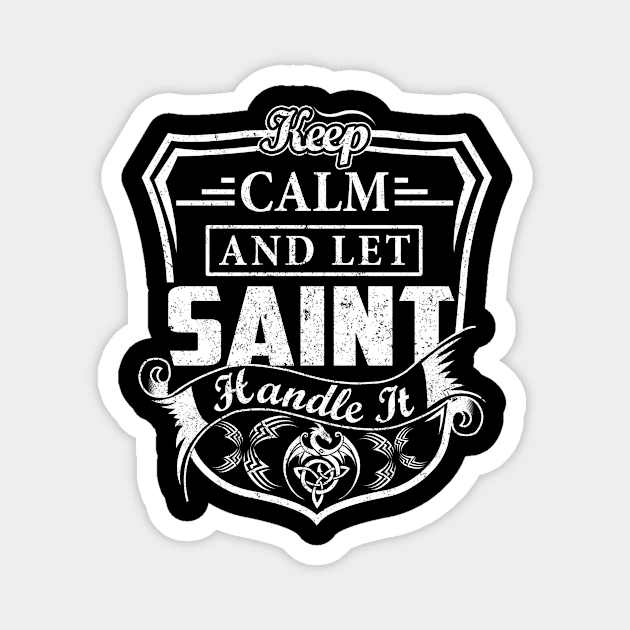 Keep Calm and Let SAINT Handle It Magnet by Jenni