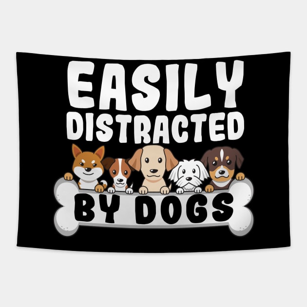 Easily distracted by Dogs funny dog cute puppies Tapestry by Caskara