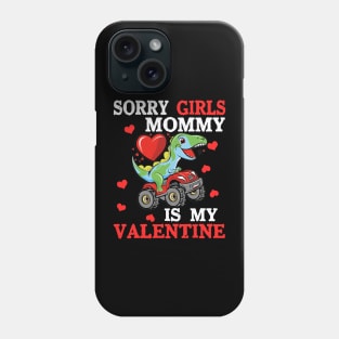 Valentine Day Sorry Girls Mommy Is My Valentine Toddler Boys Phone Case