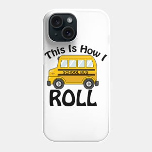 This Is How I Roll Phone Case