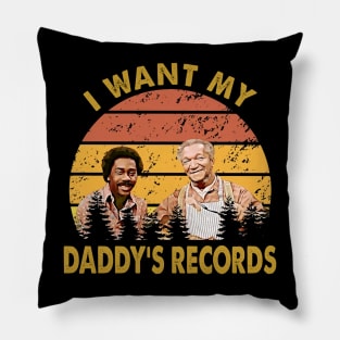 I Wants My Daddy's Records Lamont Sanford Fred Sanford And Son Pillow