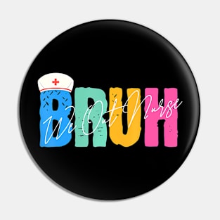 cute Bruh We Out Nurse End Of School Year Teacher Summer Pin