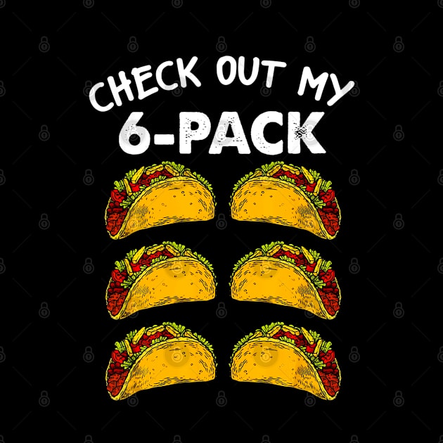 Check Out My Six Pack 6-Pack Tacos Fitness by CovidStore