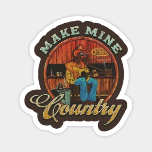 Make Mine Country 1976 Magnet