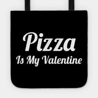 Pizza Is My Valentine Tote