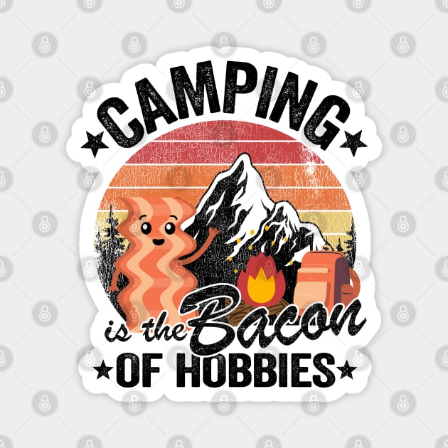 Camping Is The Bacon Of Hobbies Funny Camper Gift Quote Magnet by Kuehni