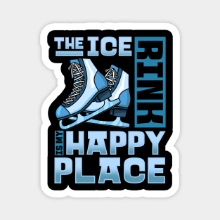 The Ice Rink Is My Happy Place - Figure Skating Gift Magnet