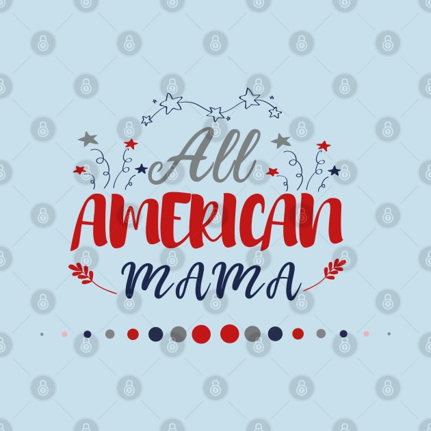 All American mama by GlossyArtTees