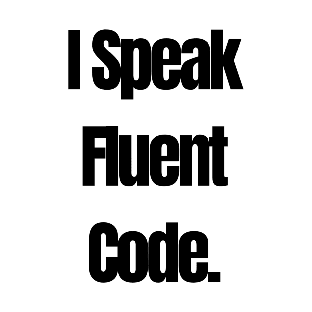 I speak fluent code by MandalaHaze