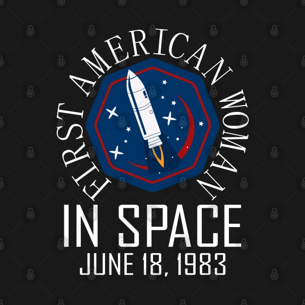 First American Woman In Space Day June 18, 1983 by alcoshirts