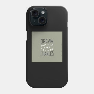 Dream Big Phone Case