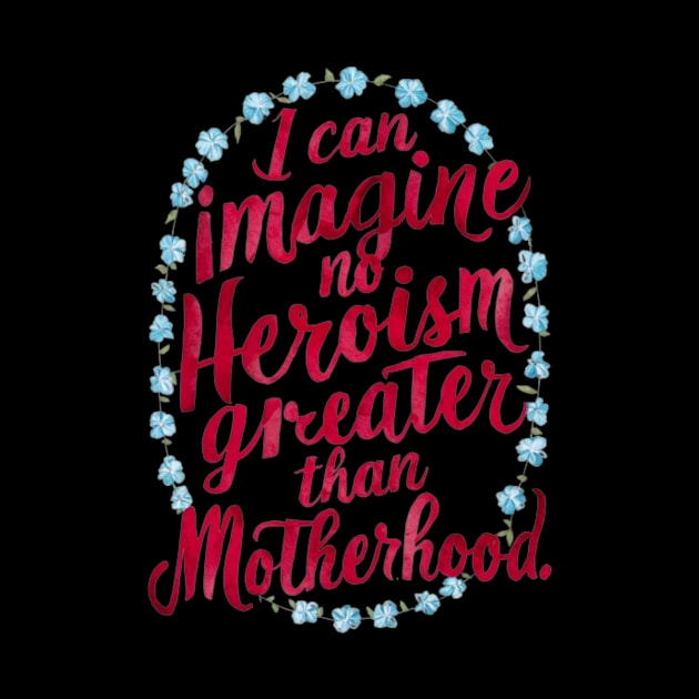 Quotes About Motherhood - Great Mother's Day Gift by BubbleMench