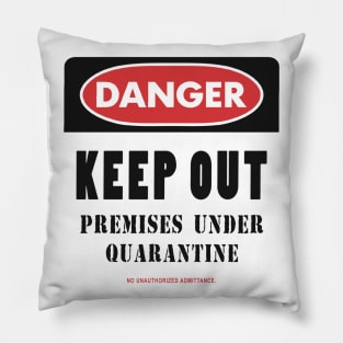 KEEP OUT UNDER QUARANTINE Pillow