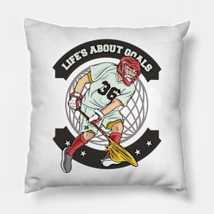 Funny Lacrosse Player Life Is About Goals Pillow