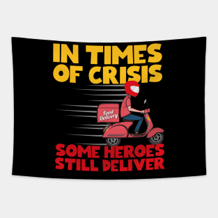 In Times Of Crisis Some Heroes Still Deliver Tapestry