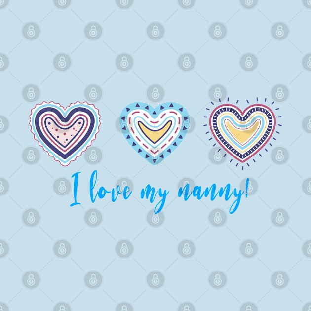 I Love My Nanny Modern Boho Style by tropicalteesshop