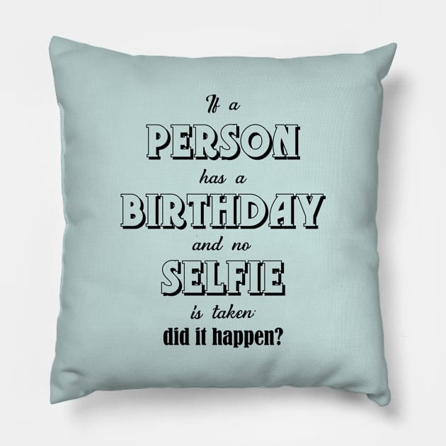 If a person has a birthday Pillow by bluehair