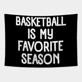 Basketball Is My Favorite season Tapestry