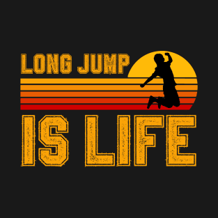 Long Jump Is Life T-Shirt