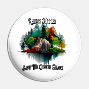 Rhinos Matter Save The Gentle Giants Pin