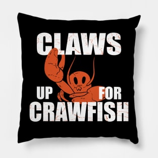 Claws Up for Crawfish for Crawfish and lobster Lovers Pillow