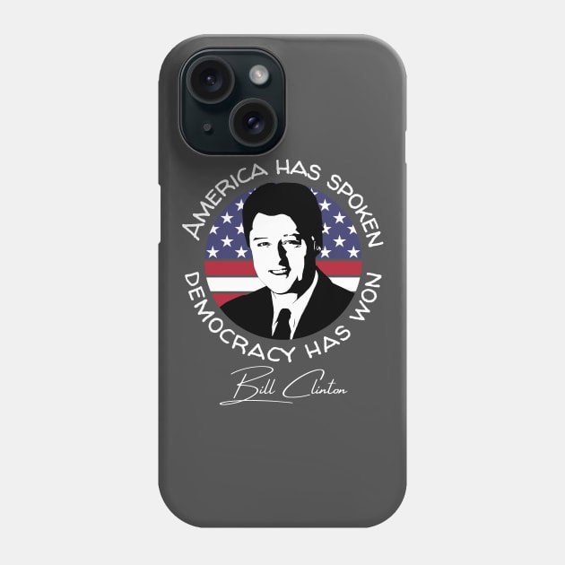 America Has Spoken Bill Clinton Biden Inauguration 2021 Gift Phone Case by Lone Wolf Works