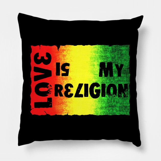 Love Is My Religion Pillow by Erena Samohai