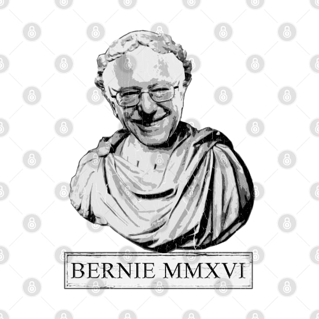 Bernie 2016 (Vintage Distressed Roman Bust) by robotface