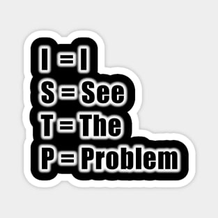 ISTP I See the Problem Magnet