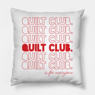 Quilt Club is for everyone Pillow