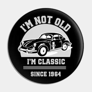 I'm not old - I'm classic Pin