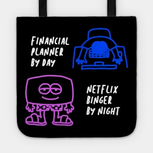 Financial Planner By Day Netflix Binger By Night Funny Gift Tote