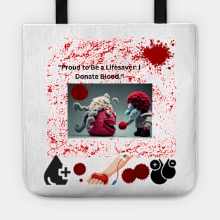 Proud to be lifesaver, I donate Blood Tote