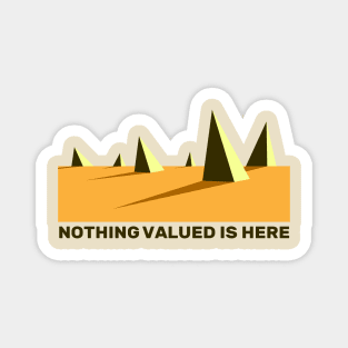 Nothing Valued is Here Spike Field Magnet