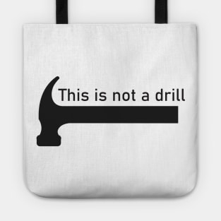 This is not a drill Tote