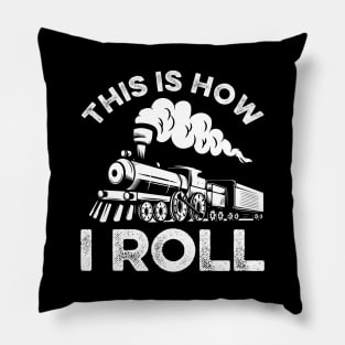 This Is How I Roll Train Engineer & Railroad Lovers Pillow