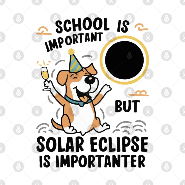 School Is Important But Solar Eclipse Is Importanter --- Dog edition by BobaTeeStore