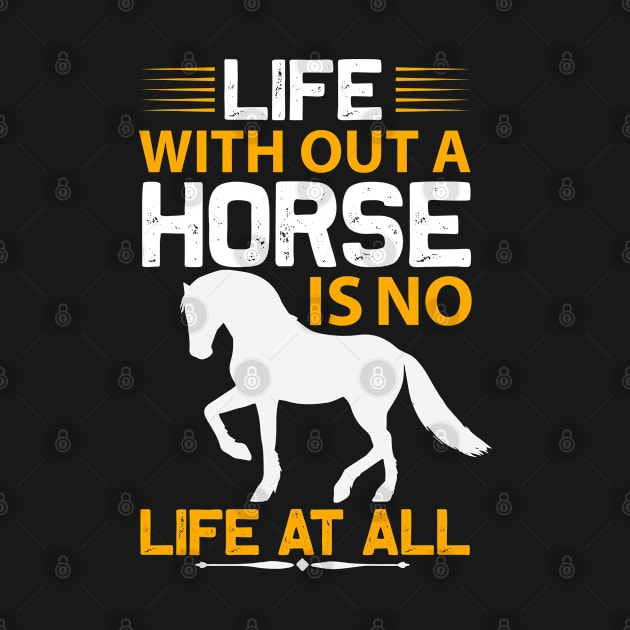 Life With Out A Horse Is No Life At All by monstercute