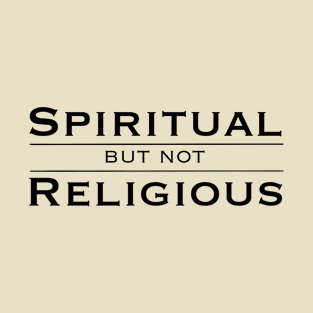 Spiritual but not Religious T-Shirt