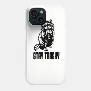 Stay Trashy Possum Raccoon Phone Case