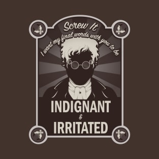 Indignant and Irritated T-Shirt