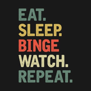 Binge watcher gift T-Shirt