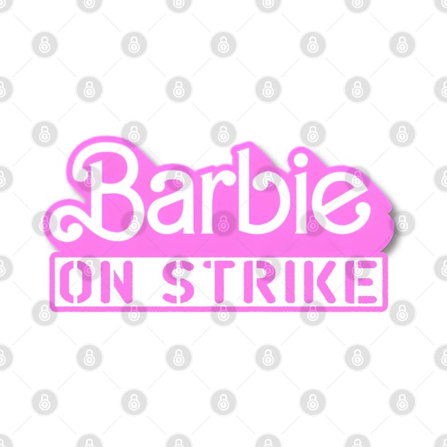 Barbie On Strike X by LopGraphiX