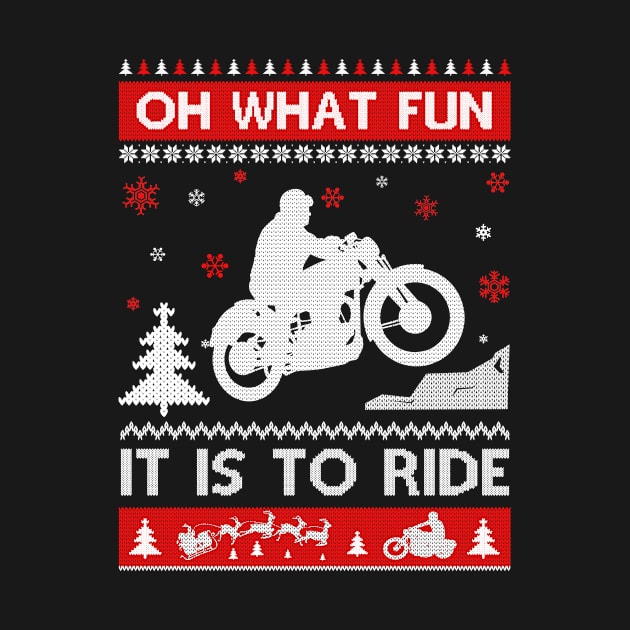 Motorcycle Sweater Christmas Oh What Fun It Is To Ride T-Shirt by tshirttrending