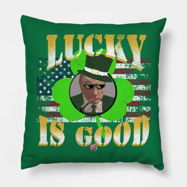 Trump St Patricks Day Funny Lucky is Good Political Gift Idea Pillow by anarchyunion