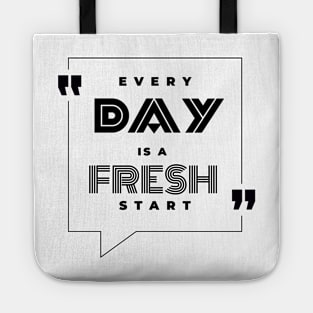 Every Day is a Fresh Start Tote