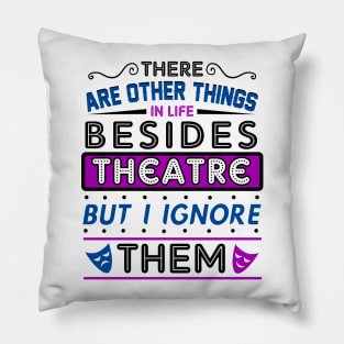 Theatre Humor Gift Pillow
