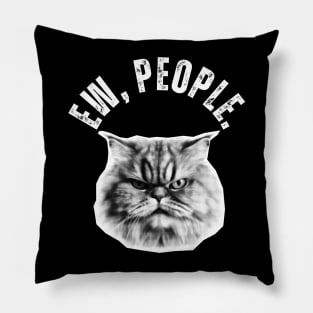 Ew, People Persian Cat Funny Cat Pillow