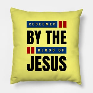 Redeemed By The Blood Of Jesus | Christian Typography Pillow